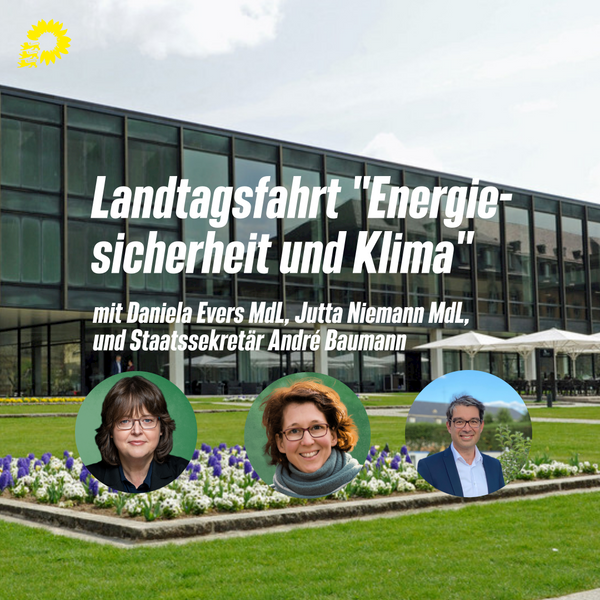 Landtagsfahrt zum Thema „Energiesicherheit und Klima“